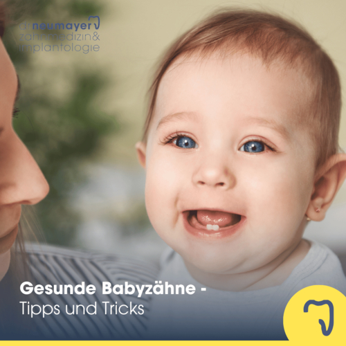 Gesunde Babyzähne - Tipps und Tricks